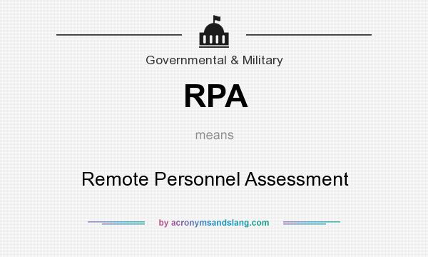 What does RPA mean? It stands for Remote Personnel Assessment