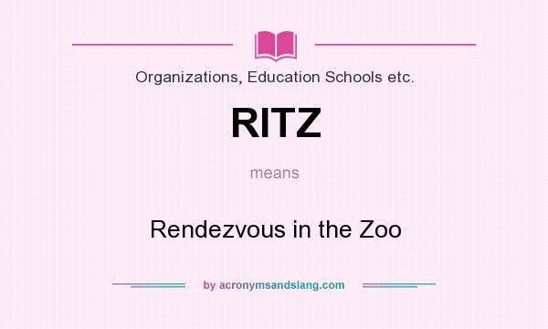 What does RITZ mean? It stands for Rendezvous in the Zoo