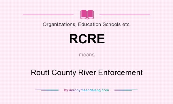 What does RCRE mean? It stands for Routt County River Enforcement