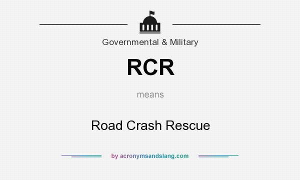 What does RCR mean? It stands for Road Crash Rescue