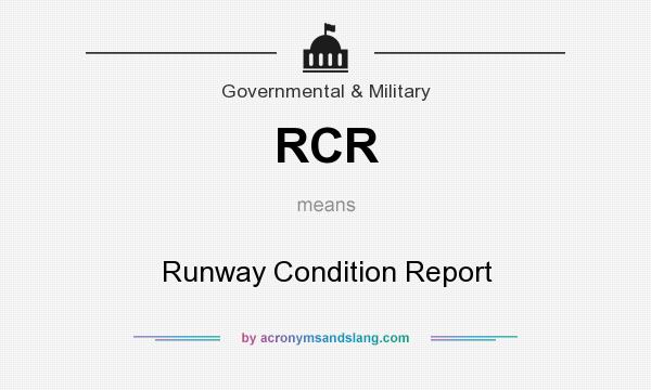 What does RCR mean? It stands for Runway Condition Report