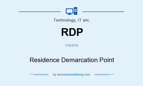 What does RDP mean? It stands for Residence Demarcation Point