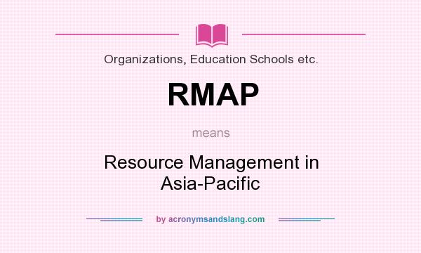 What does RMAP mean? It stands for Resource Management in Asia-Pacific