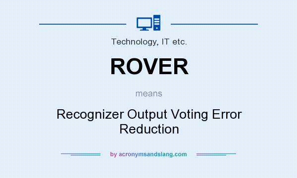 What does ROVER mean? It stands for Recognizer Output Voting Error Reduction
