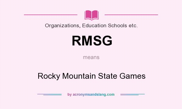 What does RMSG mean? It stands for Rocky Mountain State Games