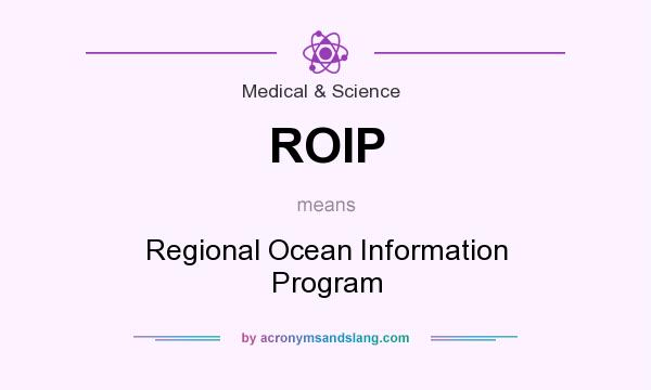 What does ROIP mean? It stands for Regional Ocean Information Program