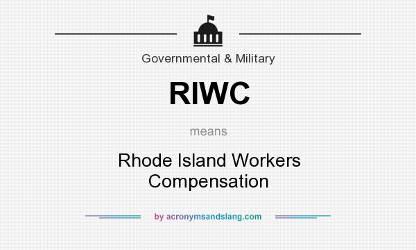 What does RIWC mean? It stands for Rhode Island Workers Compensation