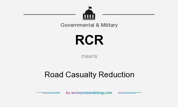 What does RCR mean? It stands for Road Casualty Reduction