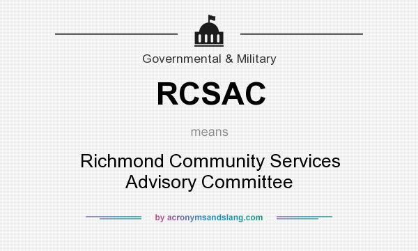 What does RCSAC mean? It stands for Richmond Community Services Advisory Committee