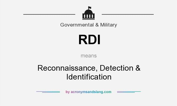 What does RDI mean? It stands for Reconnaissance, Detection & Identification