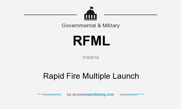 What does RFML mean? It stands for Rapid Fire Multiple Launch