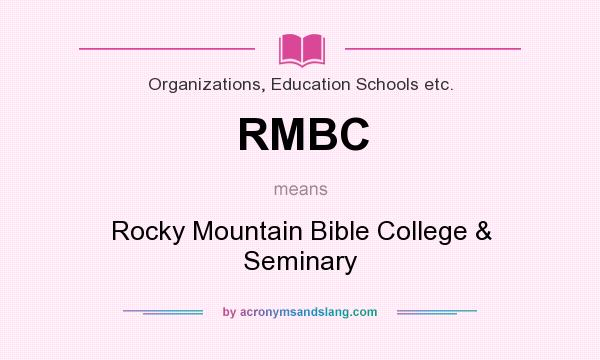 What does RMBC mean? It stands for Rocky Mountain Bible College & Seminary