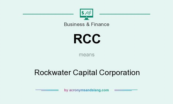 What does RCC mean? It stands for Rockwater Capital Corporation