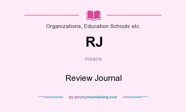 What does RJ mean? It stands for Review Journal