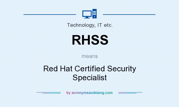 What does RHSS mean? It stands for Red Hat Certified Security Specialist