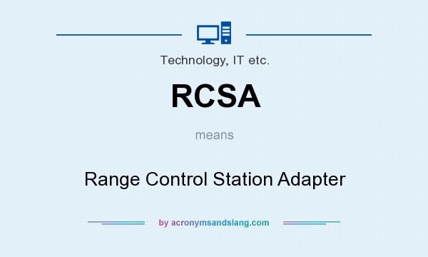 What does RCSA mean? It stands for Range Control Station Adapter