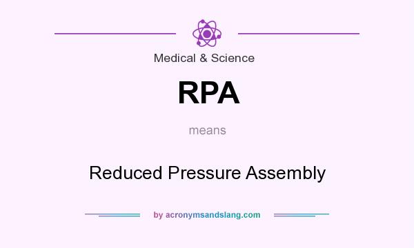 What does RPA mean? It stands for Reduced Pressure Assembly