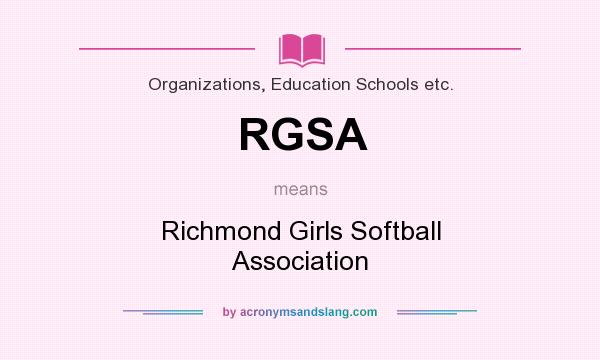 What does RGSA mean? It stands for Richmond Girls Softball Association