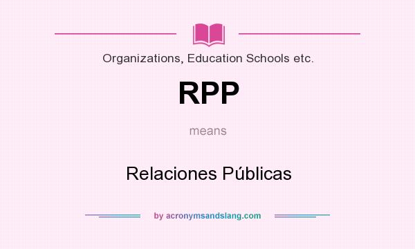 What does RPP mean? It stands for Relaciones Públicas