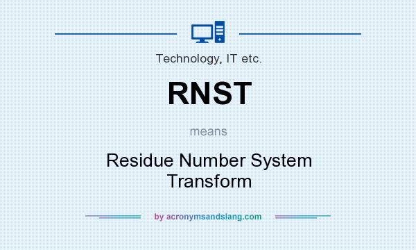 What does RNST mean? It stands for Residue Number System Transform