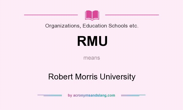What does RMU mean? It stands for Robert Morris University