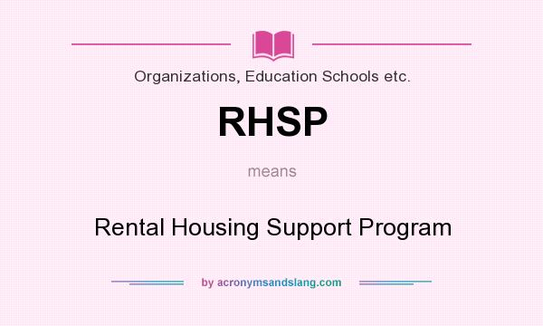 What does RHSP mean? It stands for Rental Housing Support Program