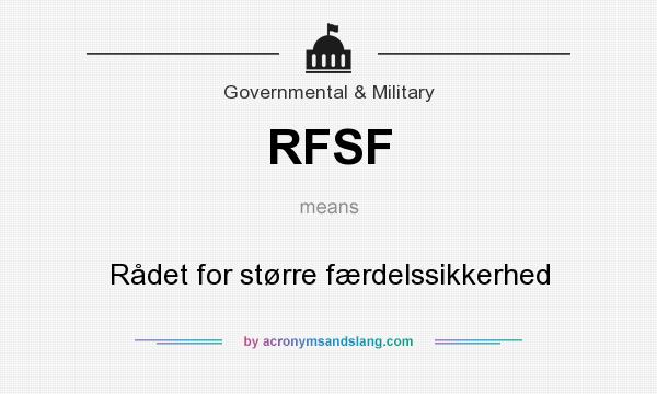 What does RFSF mean? It stands for Rådet for større færdelssikkerhed