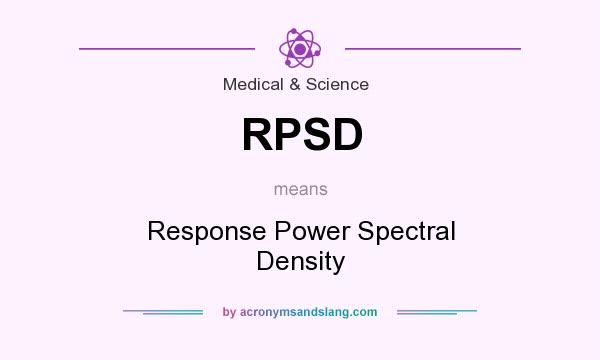 What does RPSD mean? It stands for Response Power Spectral Density