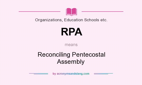What does RPA mean? It stands for Reconciling Pentecostal Assembly