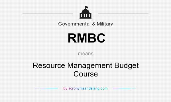 What does RMBC mean? It stands for Resource Management Budget Course