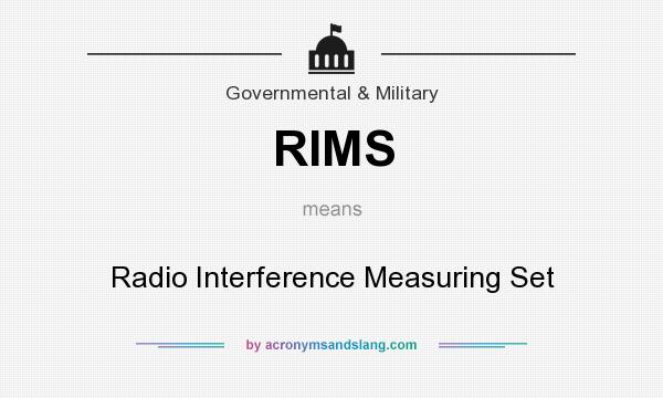 What does RIMS mean? It stands for Radio Interference Measuring Set