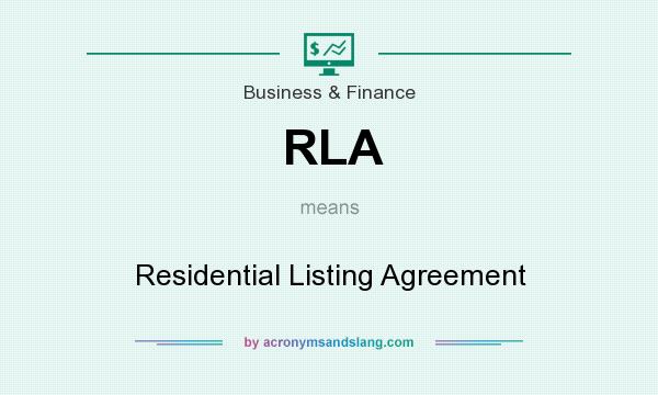 What does RLA mean? It stands for Residential Listing Agreement