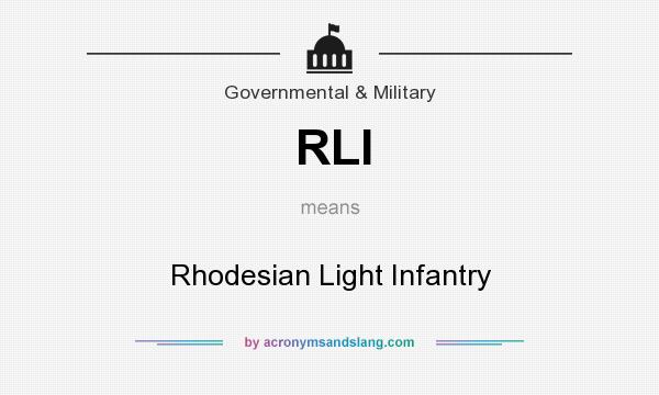 What does RLI mean? It stands for Rhodesian Light Infantry