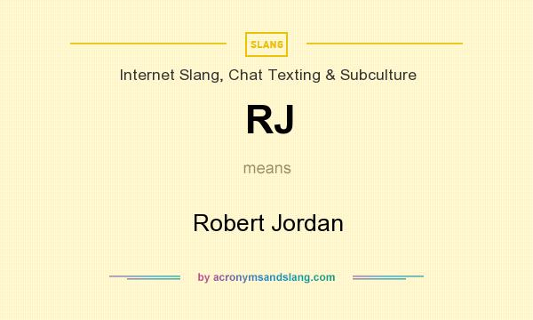 What does RJ mean? It stands for Robert Jordan