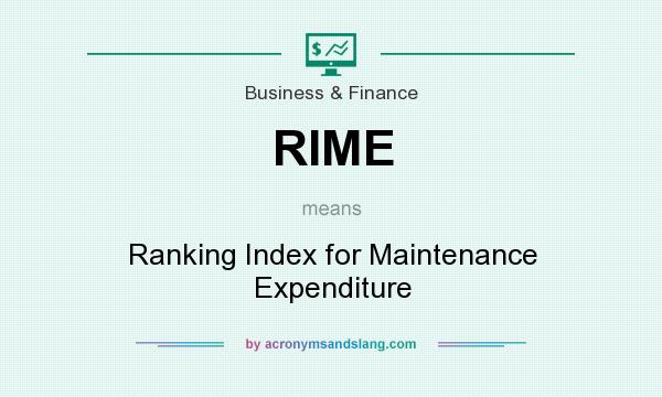 What does RIME mean? It stands for Ranking Index for Maintenance Expenditure