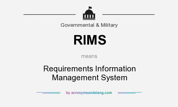 What does RIMS mean? It stands for Requirements Information Management System