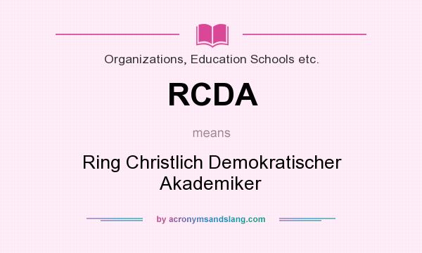 What does RCDA mean? It stands for Ring Christlich Demokratischer Akademiker