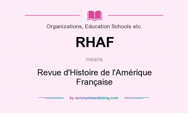 What does RHAF mean? It stands for Revue d`Histoire de l`Amérique Française
