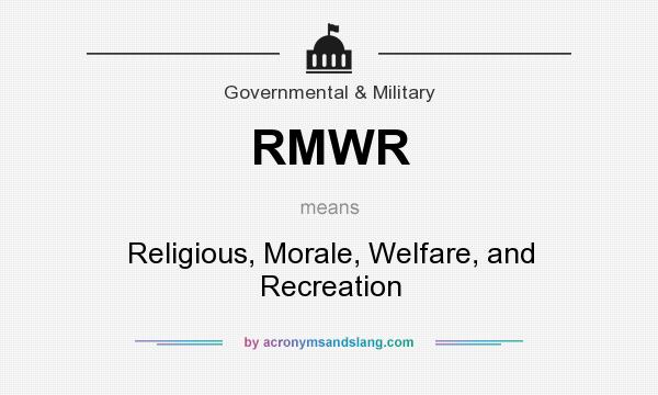What does RMWR mean? It stands for Religious, Morale, Welfare, and Recreation