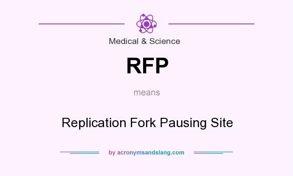 What does RFP mean? It stands for Replication Fork Pausing Site