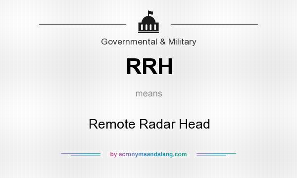 What does RRH mean? It stands for Remote Radar Head