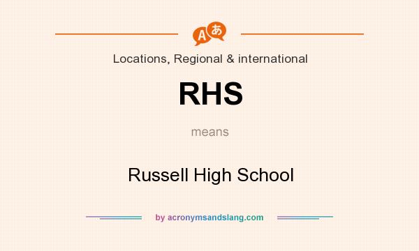 What does RHS mean? It stands for Russell High School