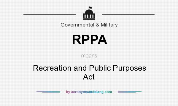What does RPPA mean? It stands for Recreation and Public Purposes Act