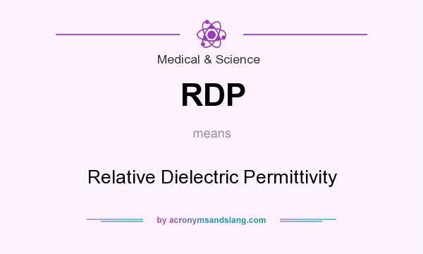 What does RDP mean? It stands for Relative Dielectric Permittivity