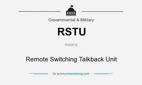 What does RSTU mean? It stands for Remote Switching Talkback Unit