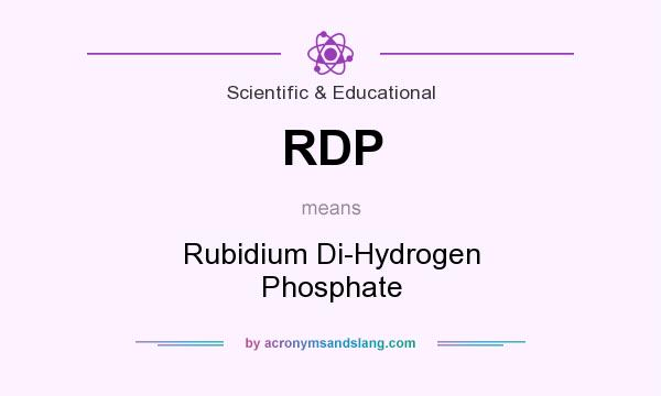 What does RDP mean? It stands for Rubidium Di-Hydrogen Phosphate
