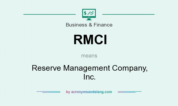What does RMCI mean? It stands for Reserve Management Company, Inc.