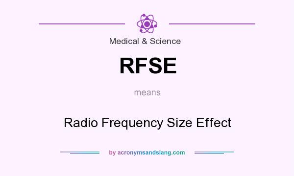 What does RFSE mean? It stands for Radio Frequency Size Effect