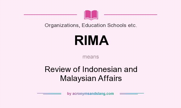 What does RIMA mean? It stands for Review of Indonesian and Malaysian Affairs