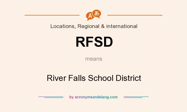 What does RFSD mean? It stands for River Falls School District